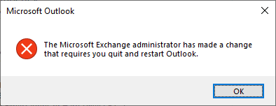 Outlook alert box saying The Microsoft Exchange administrator has made a change that requires you to quite and restart Outlook.